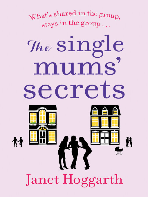 Title details for The Single Mums' Secrets by Janet Hoggarth - Available